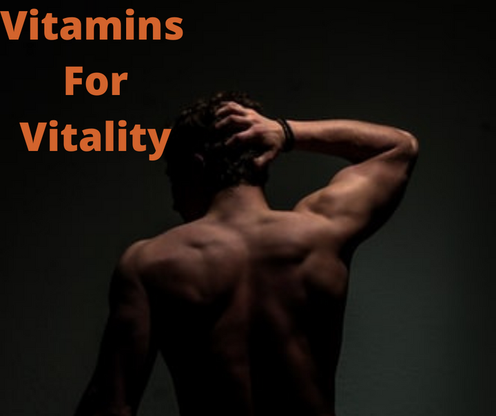 Guide To Vitamins For Vitality And Health